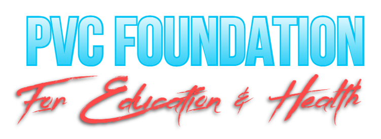 PVC FOUNDATION FOR EDUCATION AND HEALTH